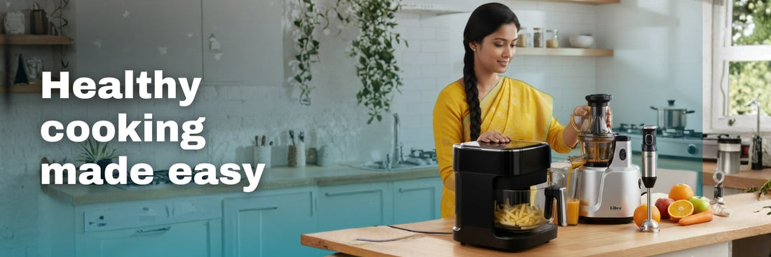 Healthy Cooking Made Easy: Must-Have Kitchen Appliances for Oil-Free & Smart Cooking